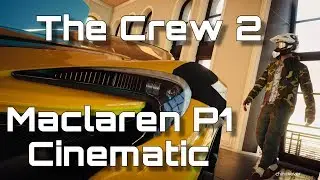 Maclaren P1 CINEMATIC THE CREW 2 By Chiny4Ever - The Score - Unstoppable