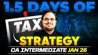 1 5 Days Tax Revision Strategy for CA Inter Jan 26 Exams | CA Kishan Kumar