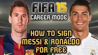 HOW to Sign MESSI and RONALDO for FREE - Career Mode, FIFA 15