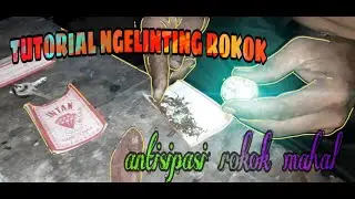 TUTORIAL NGELINTING ROKOK KELEMBAK MENGAN || ANTISIPASI (alternatif)ROKOK MAHAL