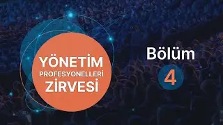 Apsiyon 10. Yıl Y&ouml;netim Profesyonelleri Zirvesi | B&ouml;l&uuml;m 4