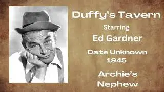 Duffy's Tavern - Archie's Nephew - Date Unknown 1945 - Old-Time Radio Comedy