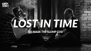 Ski Mask The Slump God - Lost In Time (528Hz)