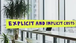 Explicit Costs and Implicit Costs