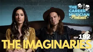 #192: The Only Unsigned Band on This Soundtrack | How The Imaginaries Made It