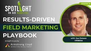 The Field Marketing Strategy No One Is Talking About (with Joe Dotson)