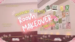 AFFORDABLE Room Wall Makeover 🏠 | Easy Rental Friendly Wall Decor | Moodboard to Reality: Episode 1