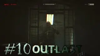 (Blind) Outlast (Commentary) Part 10: Darkness