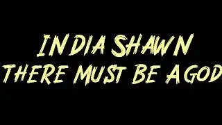 India Shawn - There Must Be A God