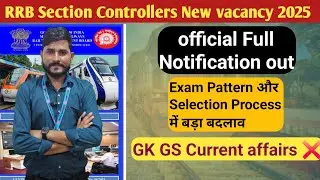 rrb section Controllers new vacancy full notification 2025 / Exam pattern / Selection process
