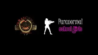 Paranormal School Girls case #237 Video haunt file missing crew