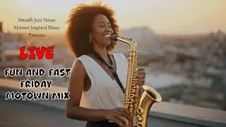 Fun and Fast Friday Live Motown Inspired Mix