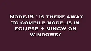 NodeJS : Is there away to compile node.js in eclipse + mingw on windows?
