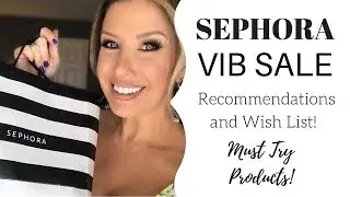 Sephora VIB Sale 2018 | Recommendations and Wishlist!