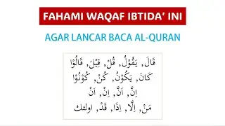 TANDA WAQAF IBTIDA' YANG SERING DITEMUKAN DI AL-QURAN | FAHAMI AGAR LANCAR BACA AL-QURAN | BAGIAN 2