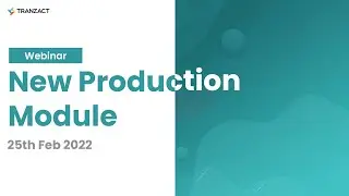 Webinar-New Production Module-25th Feb 2022
