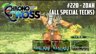 Chrono Cross #220 - Zoah (All Special Techs)