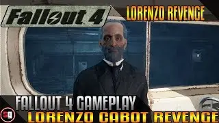 Fallout 4 - Lorenzo Cabot Revenge