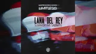 Martin Garrix & Mesto vs Lana Del Rey - Limitless vs Summertime Sadness (Martin Garrix Mashup)