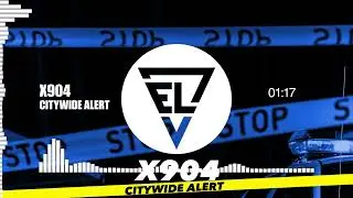 X904 - Citywide Alert【EDM Trap Music】