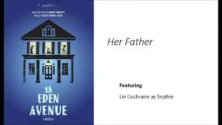 Her Father from the musical 18 Eden Avenue