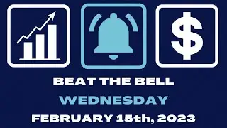 Beat the Bell LIVE - 2.15.23 - Fintwit's Favorite Morning Show!