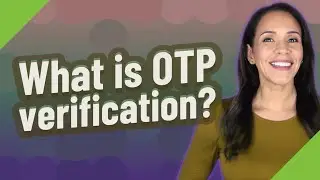 Что такое OTP-верификация?