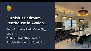 Furnish 3 Bedroom Penthouse in Avalon Condominium Cebu
