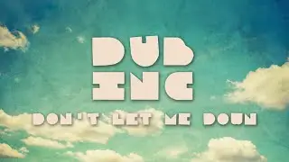 DUB INC - Don't let me down (Lyrics Video Official) - Album 