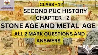 #2NDPUC HISTORY #STONEAGEANDMETALAGE#CHAPTERNO2 #ALL IMPORTANT 2MARKS QUESTIONS ANSWERS/KARNATAKA