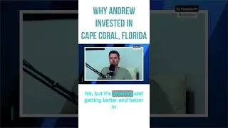 Andrew Hines shares why Cape Coral, Florida became his top investment pick!