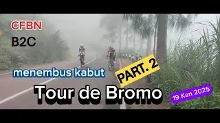 TOUR DE BROMO PART 2//CFBN & B2C MAGETAN//1900MDPL//adu stamina ditanjakan 19%