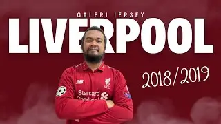 Galeri Jersey Liverpool: Tahun 2018/2019. Tahun saat kita juara Liga Champions yang ke 6 kali.