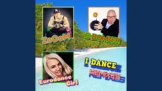 I DANCE (feat. Eurodance Girl) (Groove RMX)