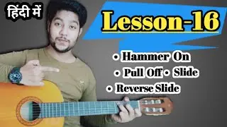 Guitar Hammer on Pull off and slides   Basic Beginner's Lesson-16| Acoustic Awadh Boy
