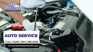 Auto Service 📞 Give Us A Call Now 801-466-8226 | Jerry Lambert Automotive Salt Lake City UT
