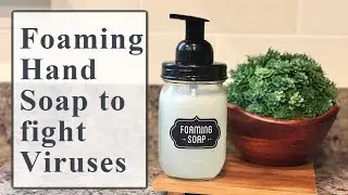 How to Make Foaming Soap to Fight Viruses/3 Ingredients/Essential Oils
