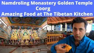 Monastery in Coorg - Namdroling Monastery - Delicious Food at The Tibetan Kitchen Near Lake