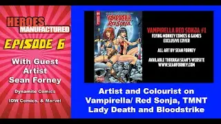 Heroes Manufactured Live Ep 6  with Sean Forney - DYNAMITE Comics, IDW Comics, and Marvel Comics