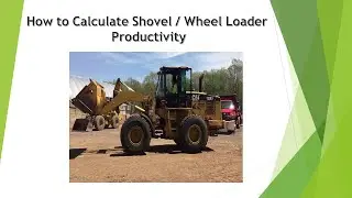 How to calculate Shovel Productivity | Wheel Loader | Per Day | For Digging & Dumping