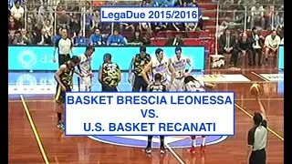 Basket Brescia Leonessa - U.S. Basket Recanati (LegaDue 2015/2016) - PARTITA INTERA