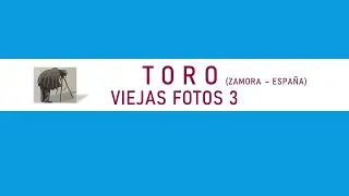 Toro (Zamora - España). Viejas fotos 3