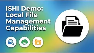 ISHI Demo: Local File Management Capabilities
