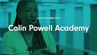 Relay Customer Story: Colin Powell Academy
