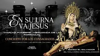 En su urna va Jesús - Marcha Fúnebre 