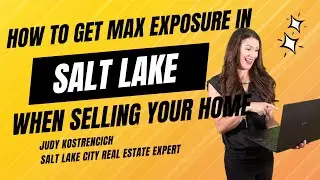 How to Get Maximum exposure in Salt Lake when selling your home. Salt Lake City real estate expert.