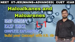 Haloalkanes & Haloarenes (L-1) Classification of Haloalkanes & Haloarenes