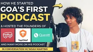 @NoahMartins on Podcasting, Business, & Stand-Up Comedy | How he started Goa's First Podcast at 19