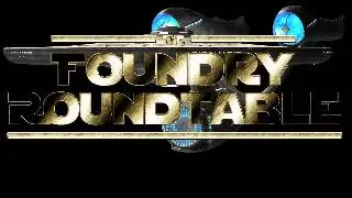 The Foundry Roundtable Episode 37: There's No Place Like [REDACTED]
