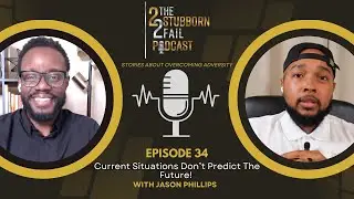Current Situations Don't Predict The Future W/ Jason Phillips